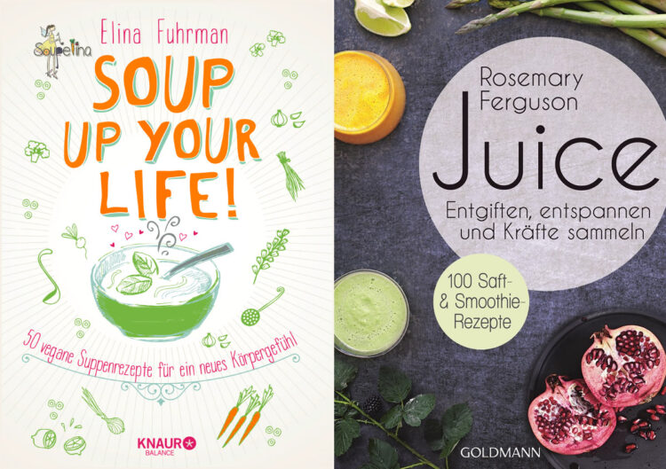 Links: Soup up your Life! von Elina Fuhrman © Pär Bengtsson/Knaur Balance. Rechts: Juice von Rosemary Ferguson © Goldman